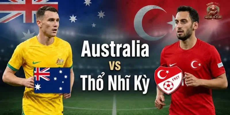 Kết Quả Thổ Nhĩ Kỳ Vs Australia: Cột Mốc Lịch Sử Gọi Tên Úc